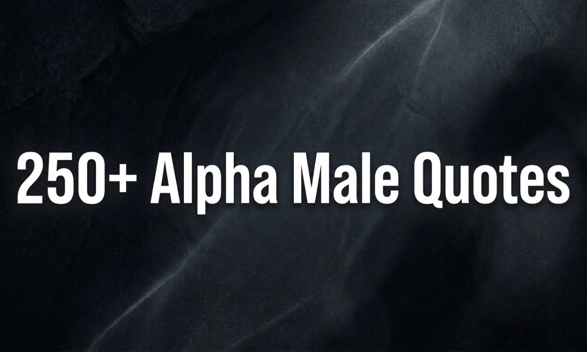 250+ Alpha Male Quotes